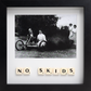 NO SKIDS
